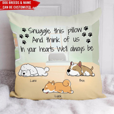 Snuggle This Pillow And Think Of Me - Personalized Dog Pillow