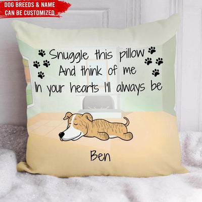 Snuggle This Pillow And Think Of Me - Personalized Dog Pillow
