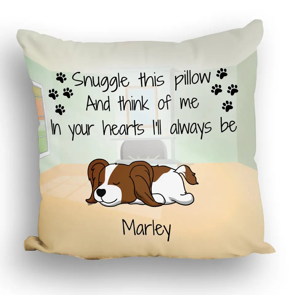 Snuggle This Pillow And Think Of Me - Personalized Dog Pillow