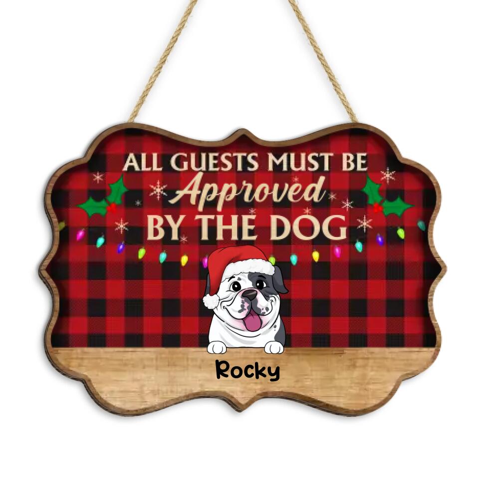 All Guests Must Be Approved By The Dogs - Personalized 2 Layer Sign