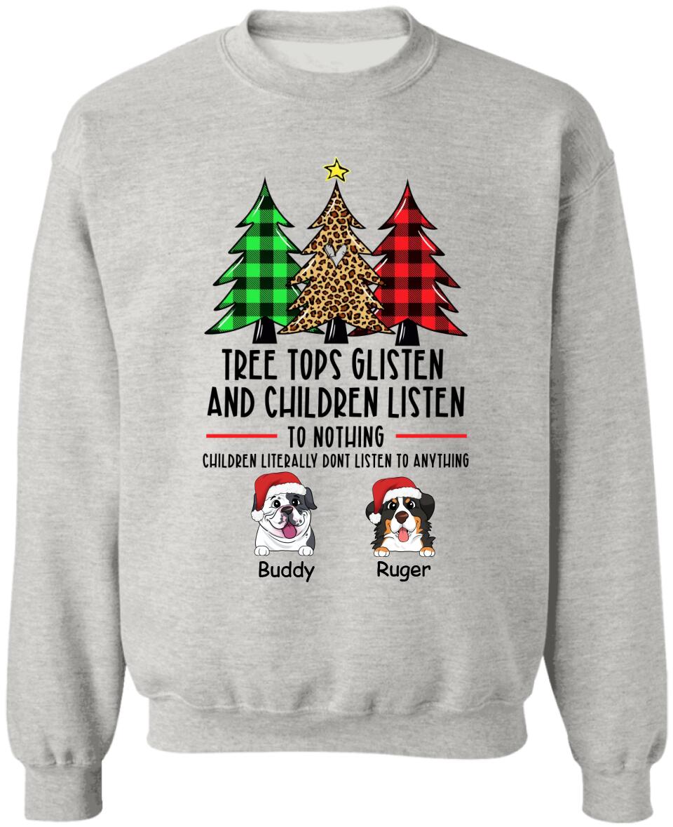 Treetops Glisten Children Listen To Nothing Dog Mom - Personalized Shirt
