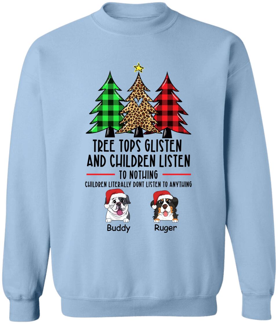 Treetops Glisten Children Listen To Nothing Dog Mom - Personalized Shirt