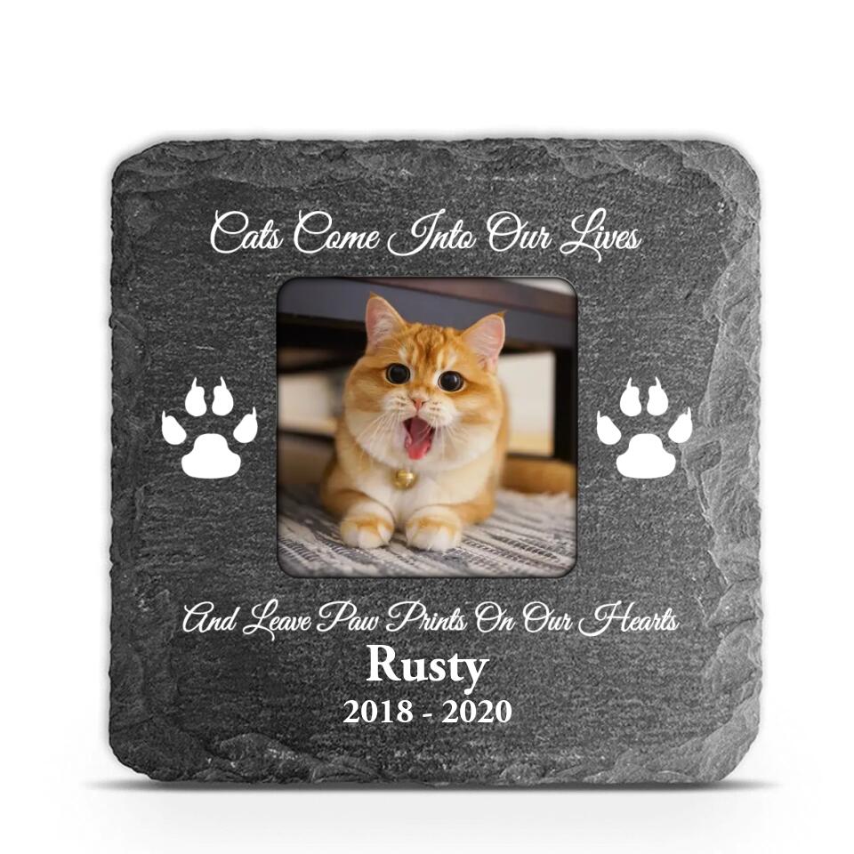Cats Come Into Our Lives And Leave Paw Prints On Our Hearts - Personalized Memorial Stone