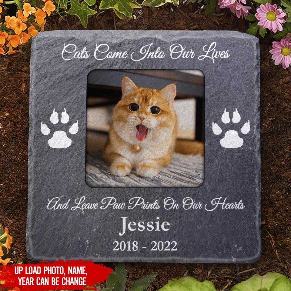 Cats Come Into Our Lives And Leave Paw Prints On Our Hearts - Personalized Memorial Stone
