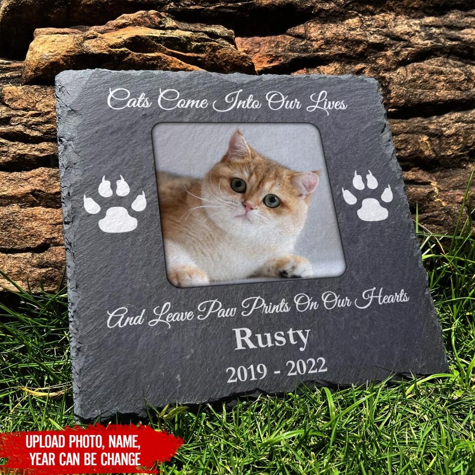 Cats Come Into Our Lives And Leave Paw Prints On Our Hearts - Personalized Memorial Stone