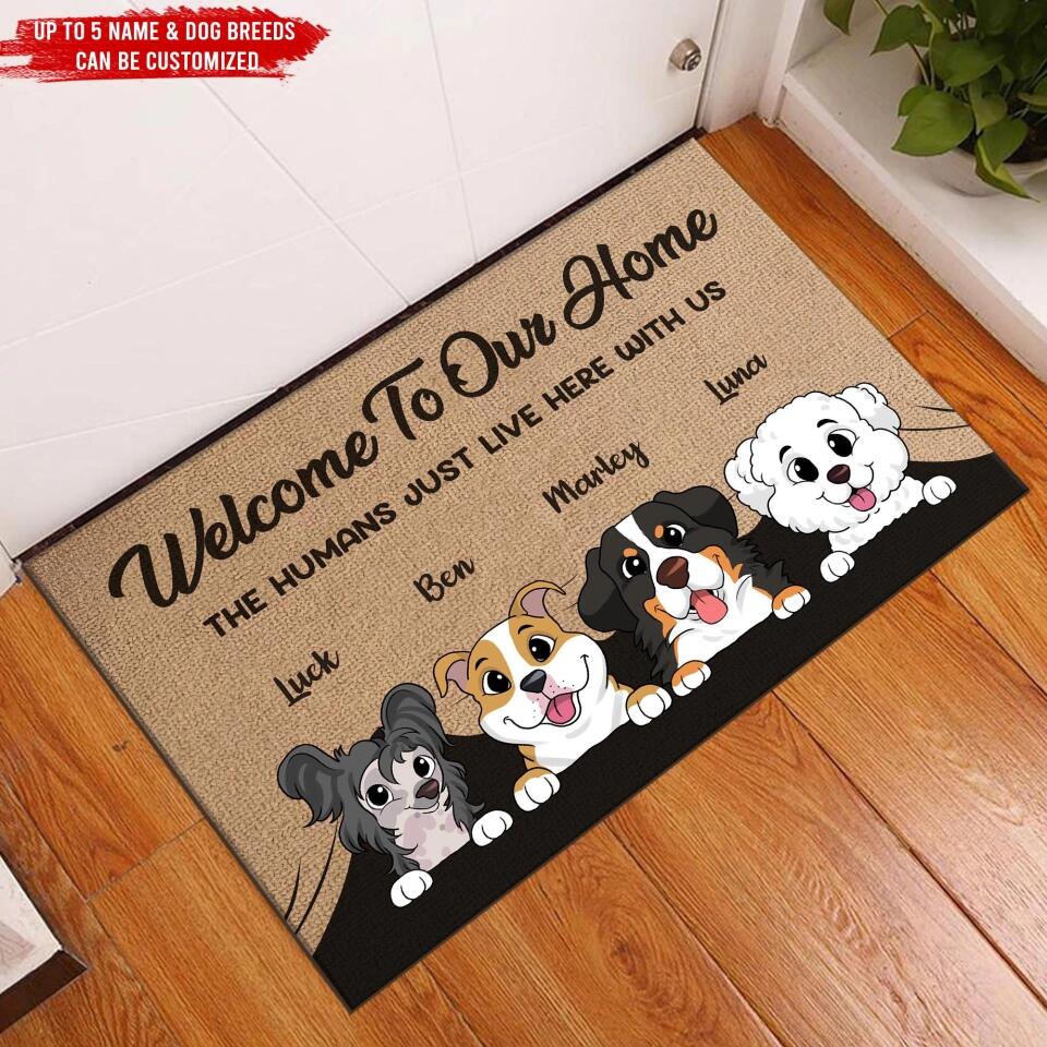 Welcome To Our Home The Humans Just Live Here With Us - Personalized Doormat, Gift For Pet Lover