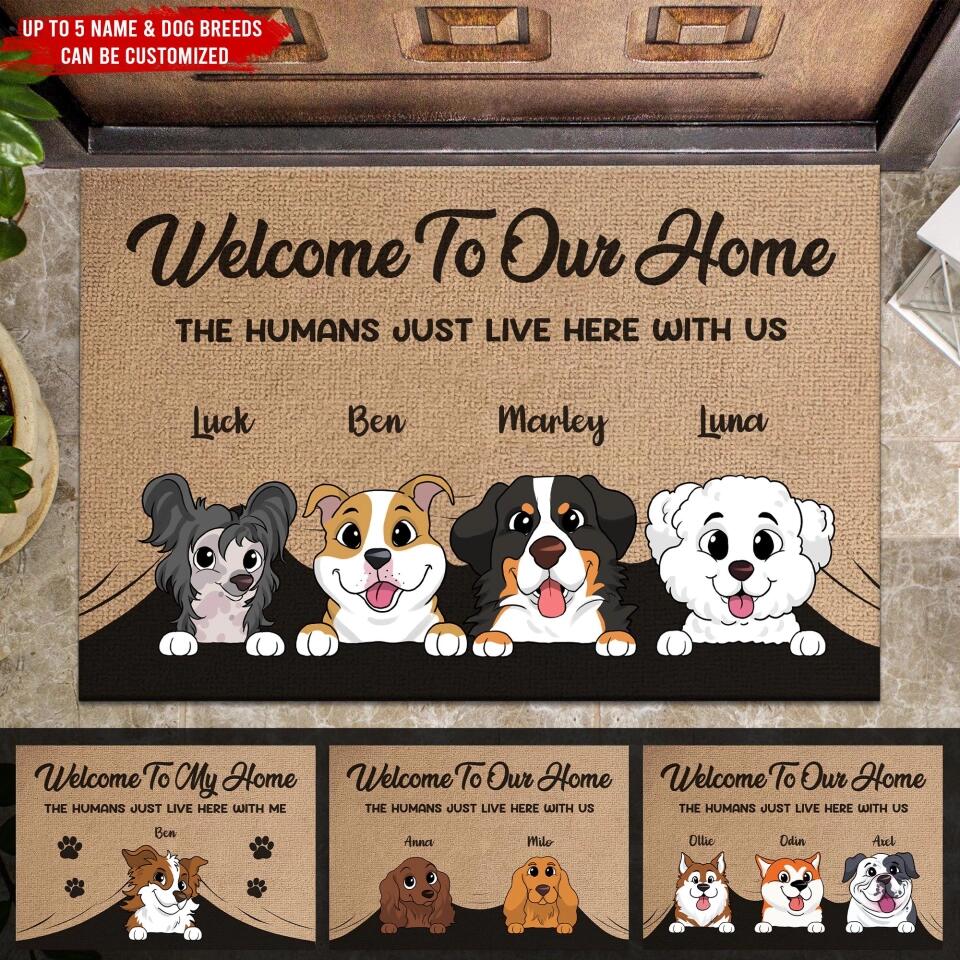 Welcome To Our Home The Humans Just Live Here With Us - Personalized Doormat, Gift For Pet Lover