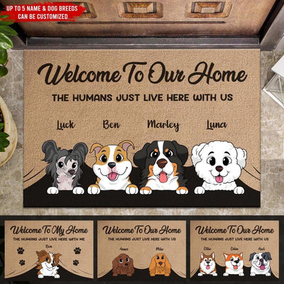 Welcome To Our Home The Humans Just Live Here With Us - Personalized Doormat, Gift For Pet Lover