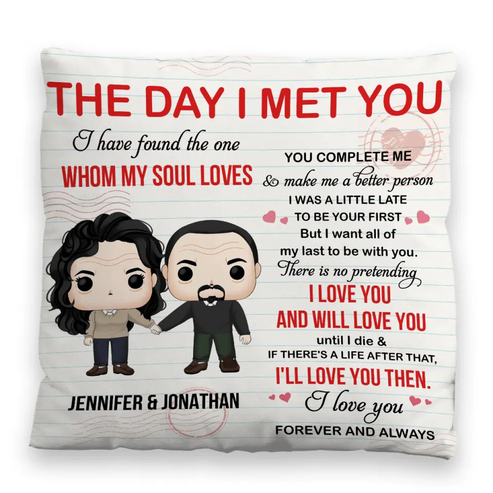The Day I Met You I Have Found - Personalised Couple Gift - Personalized Couple Pillow - PC47
