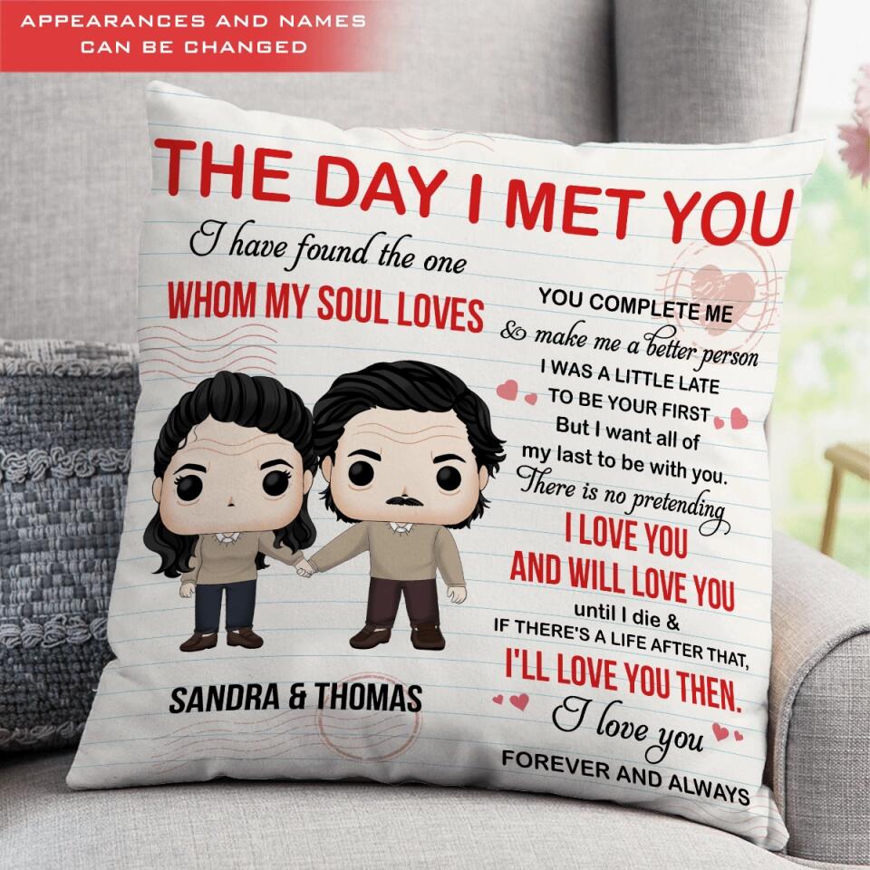 The Day I Met You I Have Found - Personalised Couple Gift - Personalized Couple Pillow - PC47