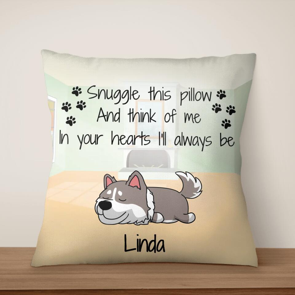 Snuggle This Pillow And Think Of Me - Personalized Dog Pillow