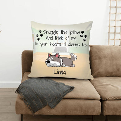 Snuggle This Pillow And Think Of Me - Personalized Dog Pillow