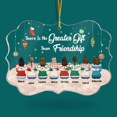 There Is No Greater Gift Than Friendship - Personalized Acrylic Ornament, Christmas gift for Friend, Gift For Besties, Sisters