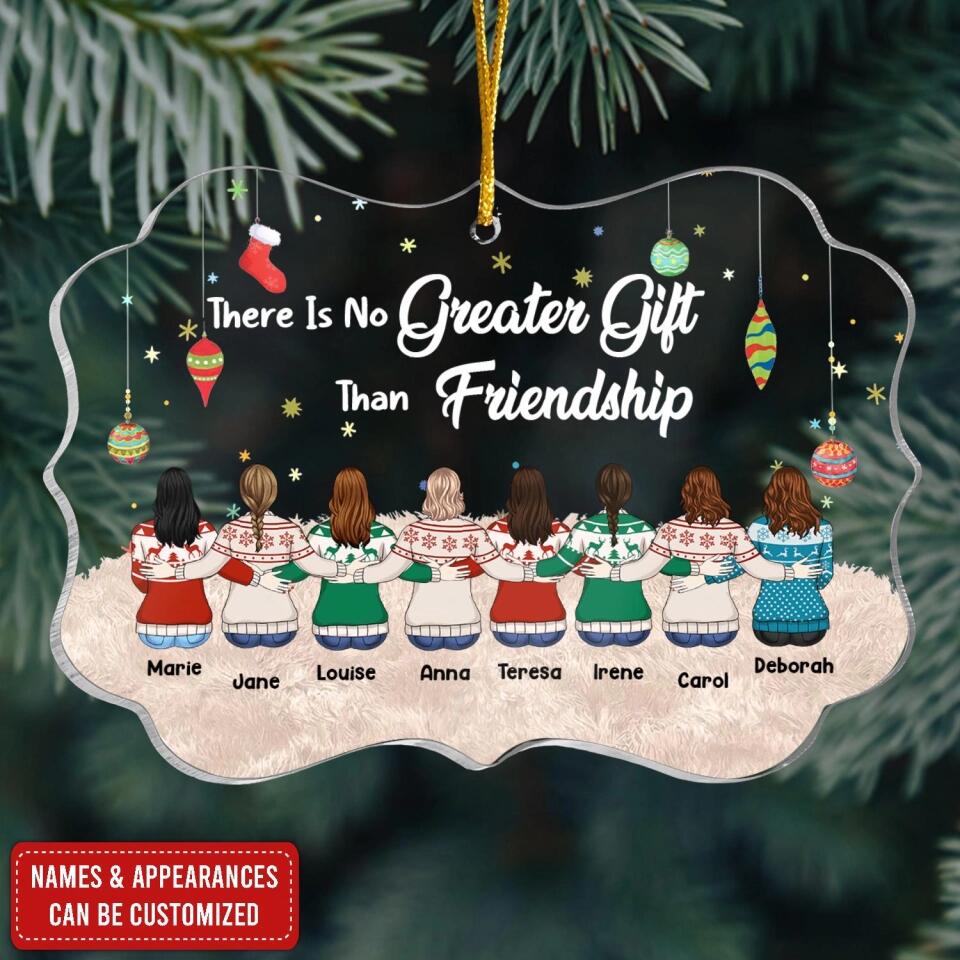 There Is No Greater Gift Than Friendship - Personalized Acrylic Ornament, Christmas gift for Friend, Gift For Besties, Sisters