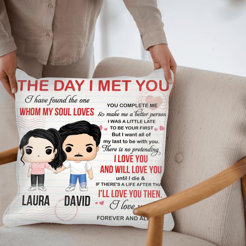 The Day I Met You I Have Found - Personalised Couple Gift - Personalized Couple Pillow - PC47