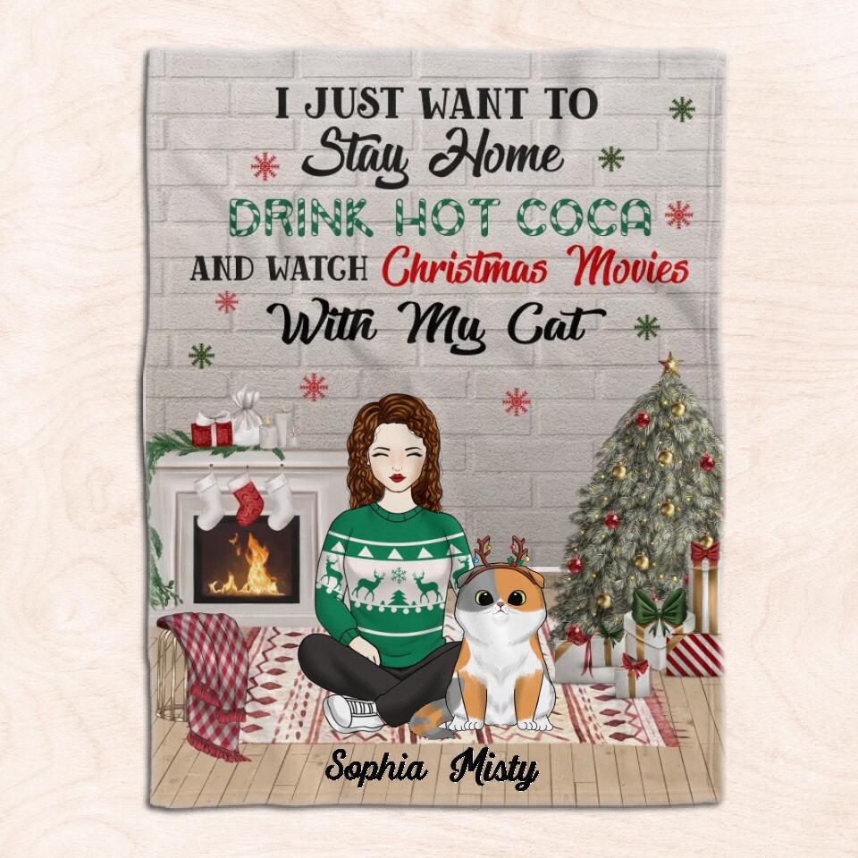 I Just Want To Stay Home With My Cat - Pet Lovers Gifts - Cat Mom Gifts - Personalized Christmas Blanket