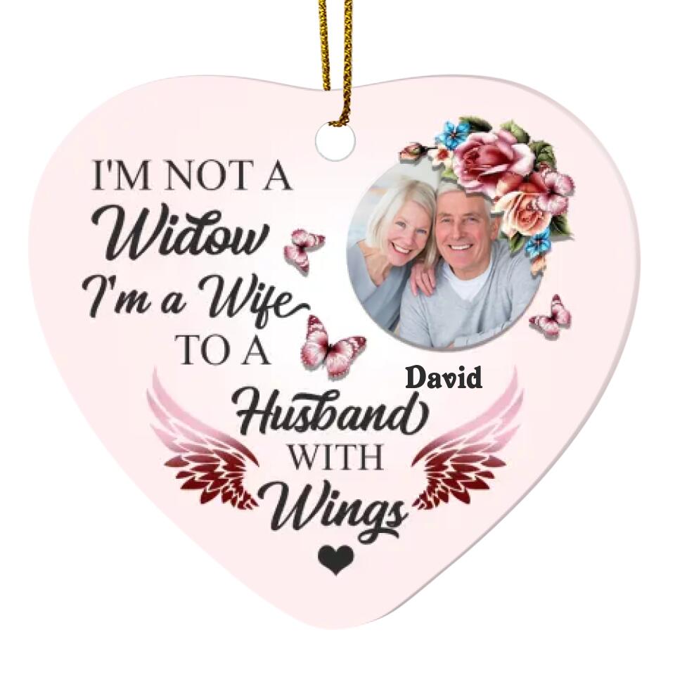 I'm Not A Widow I'm A Wife To A Husband With Wings - Personalized Heart Ceramic Ornament, Custom In Loving Memory Christmas Ornament