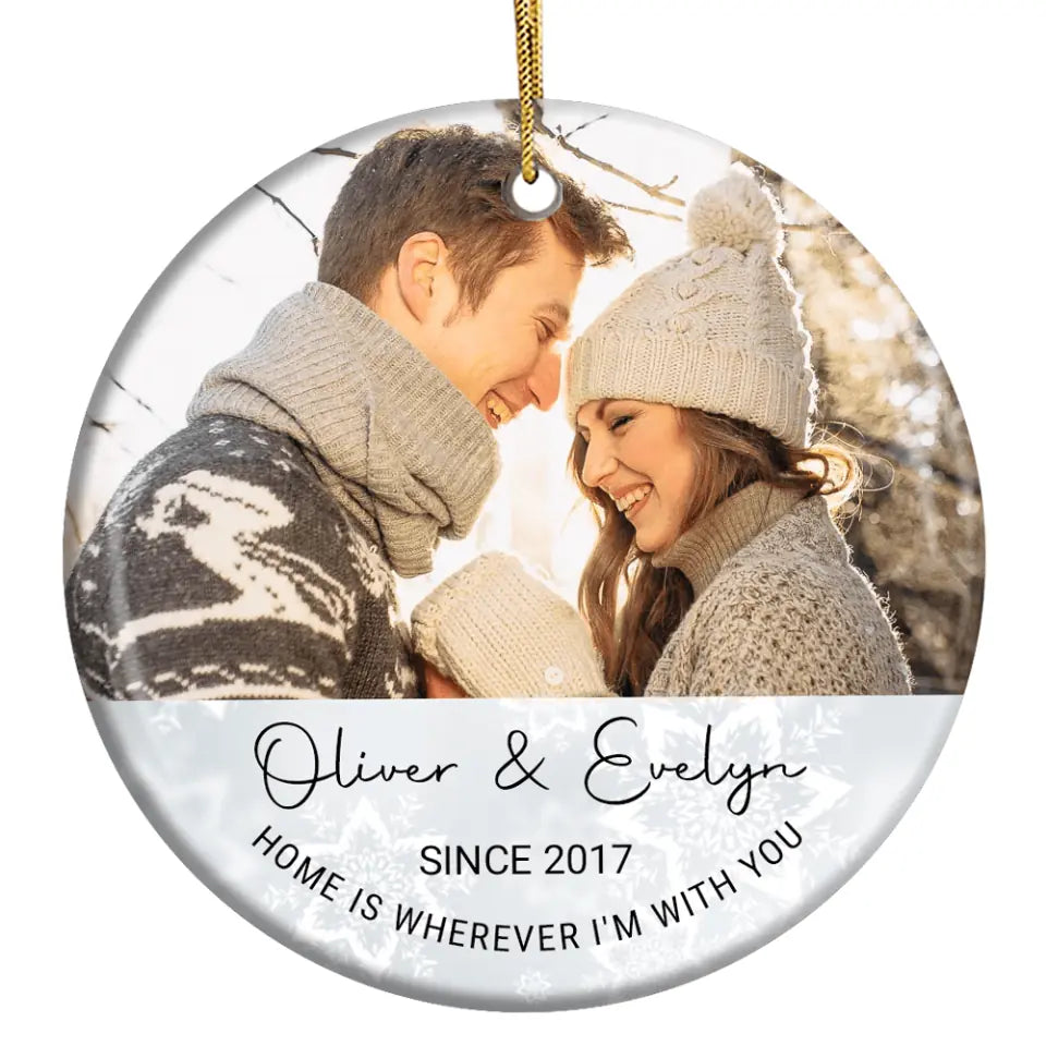 Home is Wherever I&#39;m With You - Wedding Couple Custom Gift - Photo Couple Ornament - Personalized Round Ceramic Ornament