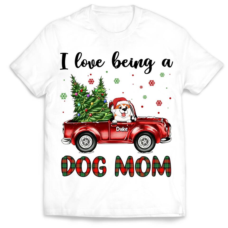 I Love Being A Dog Mom - Personalized T-shirt, Sweatshirt, Gift For Dog Lover, Christmas T-shirt