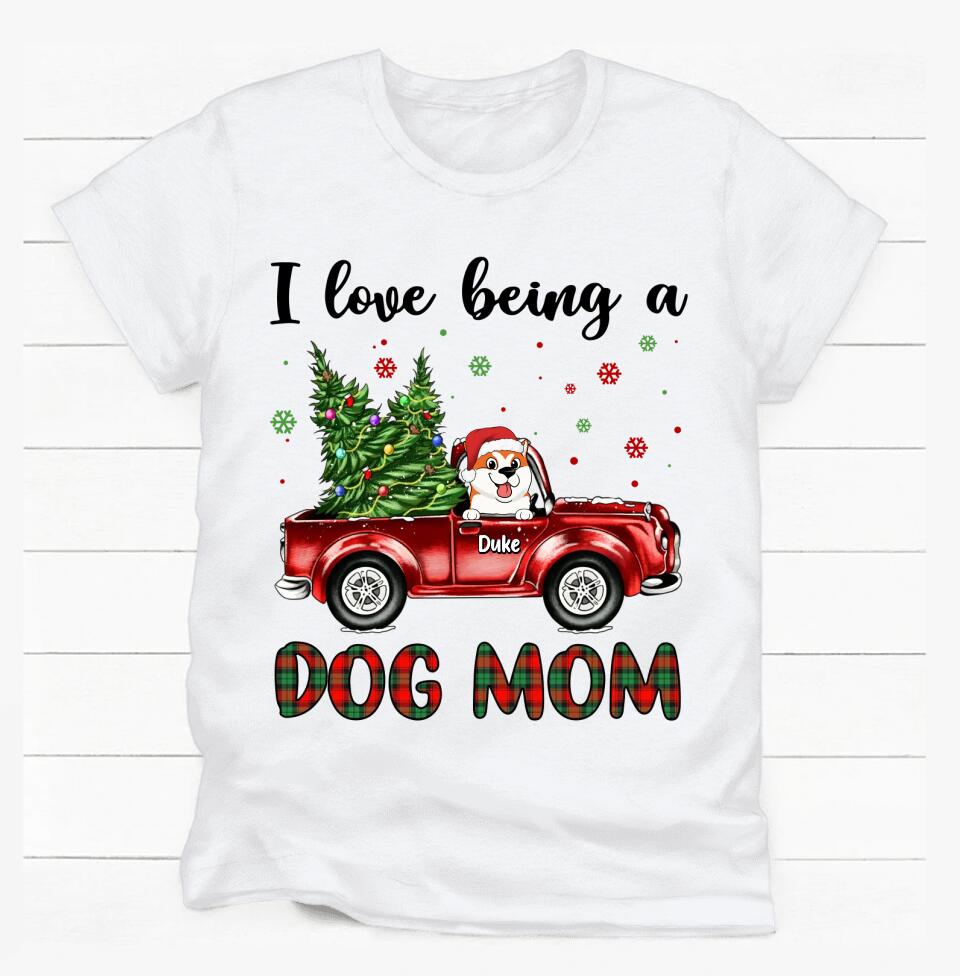 I Love Being A Dog Mom - Personalized T-shirt, Sweatshirt, Gift For Dog Lover, Christmas T-shirt
