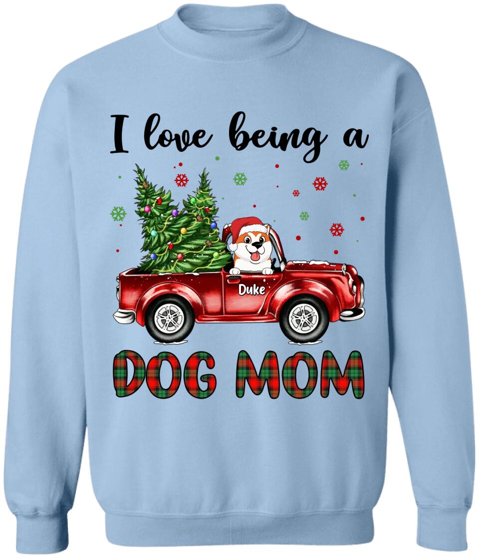 I Love Being A Dog Mom - Personalized T-shirt, Sweatshirt, Gift For Dog Lover, Christmas T-shirt