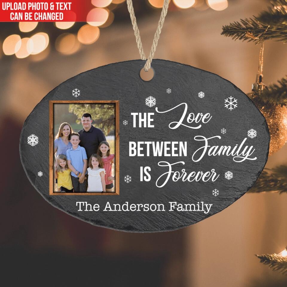 The Love Between Family Is Forever - Personalized Slate Ornament, Gift For Family