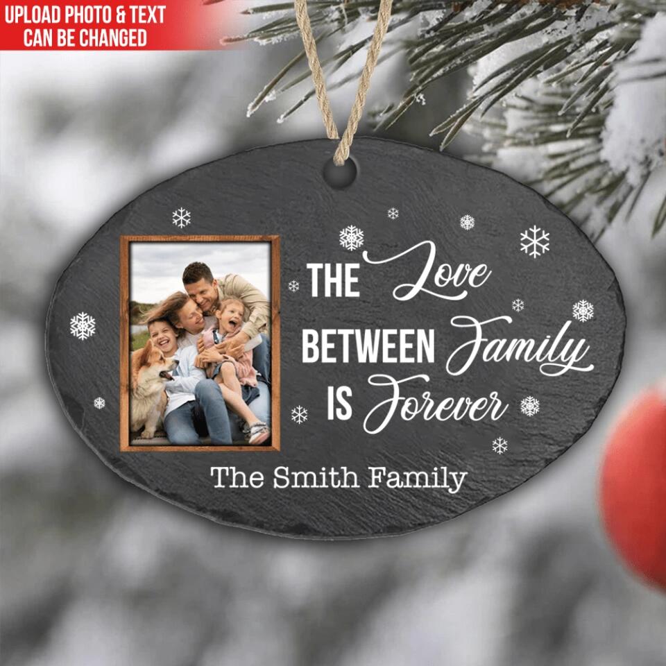 The Love Between Family Is Forever - Personalized Slate Ornament, Gift For Family