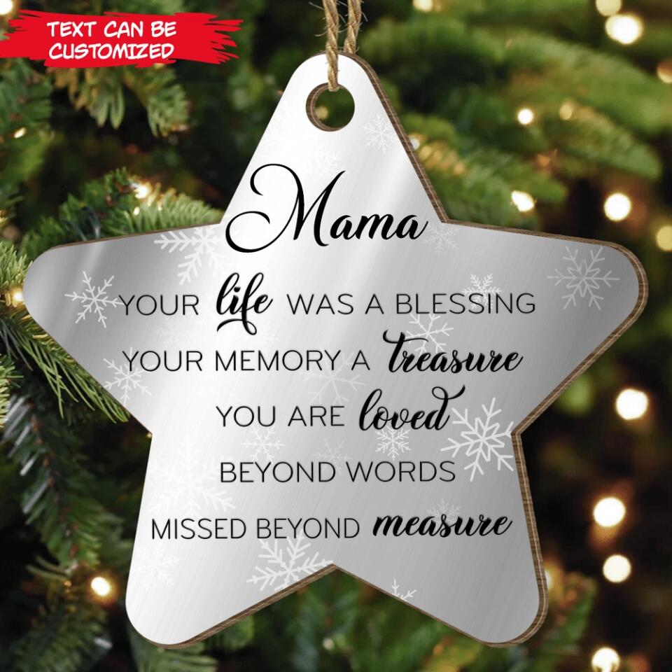 Your Life Was A Blessing Your Memory A Treasure You Are Loved Beyond Words & Missed Beyond Measure - Personalized Ornament