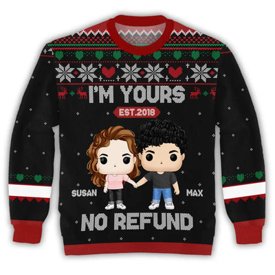 I'm Yours, No Refund - Personalized Wool Sweatshirt, Ugly Sweatshirt, Christmas Gift For Husband & Wife