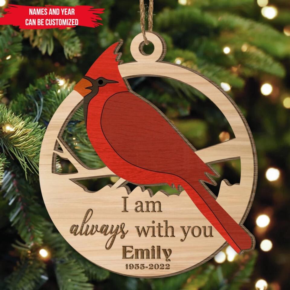 I Am Always With You - Personalized Christmas Ornament, Memorial Gift