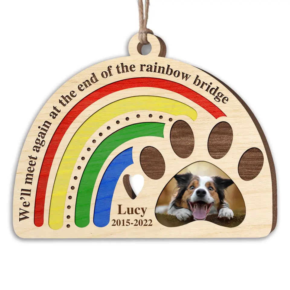 We'll Meet Again At The End Of The Rainbow Bridge - Personalized Ornament, Gift For Dog Lover