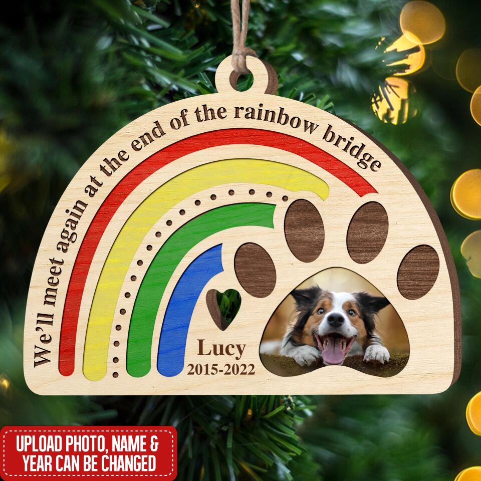 We'll Meet Again At The End Of The Rainbow Bridge - Personalized Ornament, Gift For Dog Lover