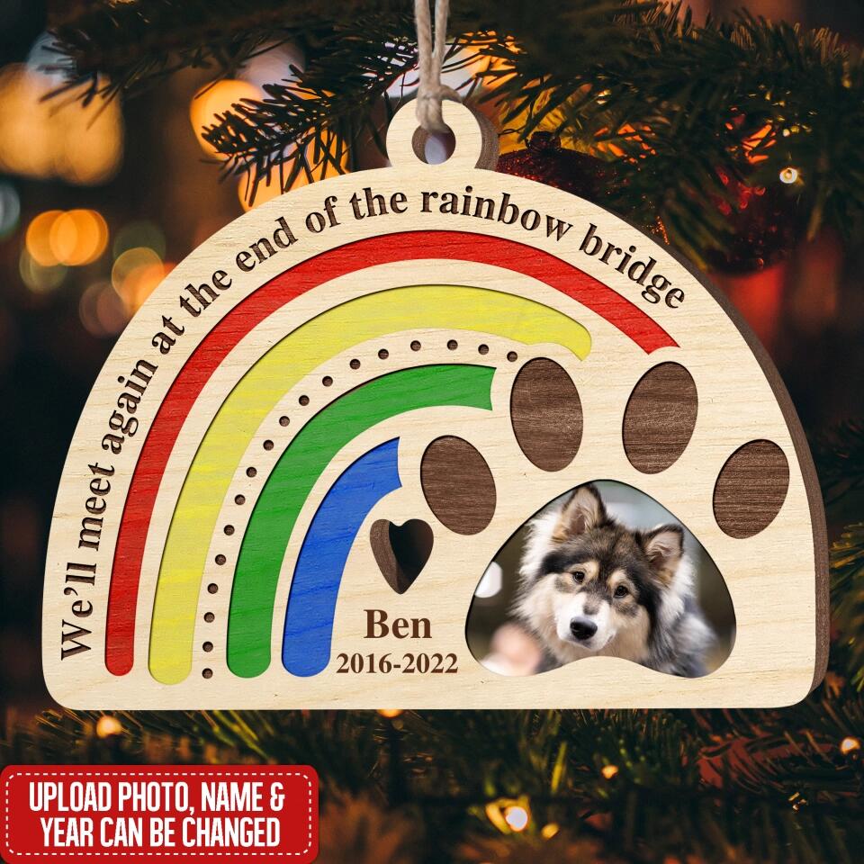 We'll Meet Again At The End Of The Rainbow Bridge - Personalized Ornament, Gift For Dog Lover