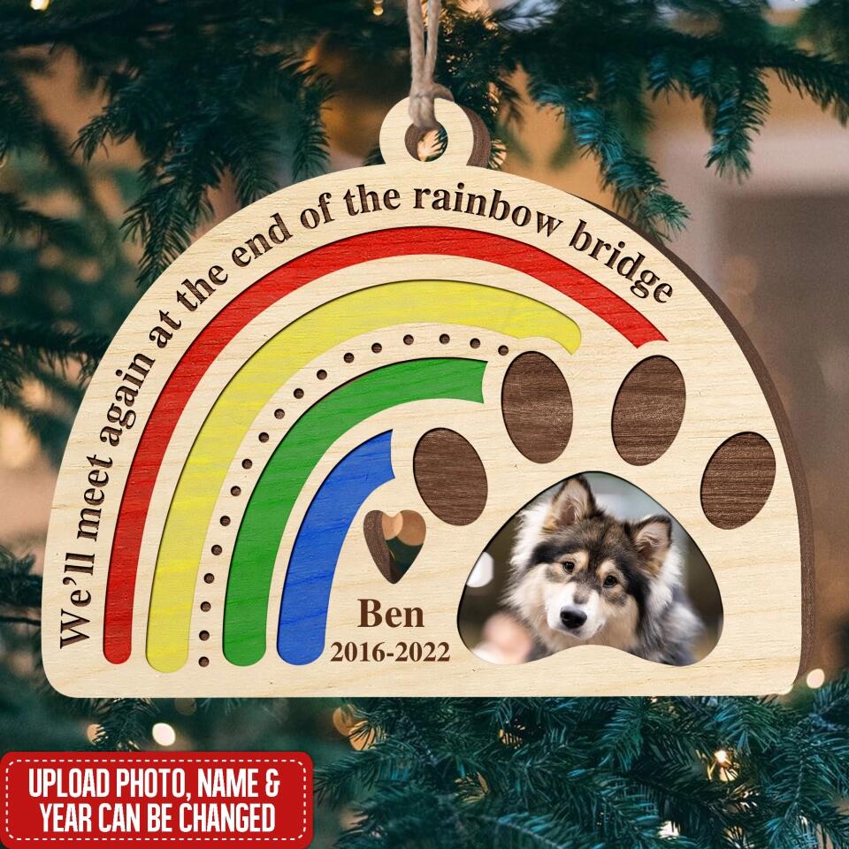 We'll Meet Again At The End Of The Rainbow Bridge - Personalized Ornament, Gift For Dog Lover