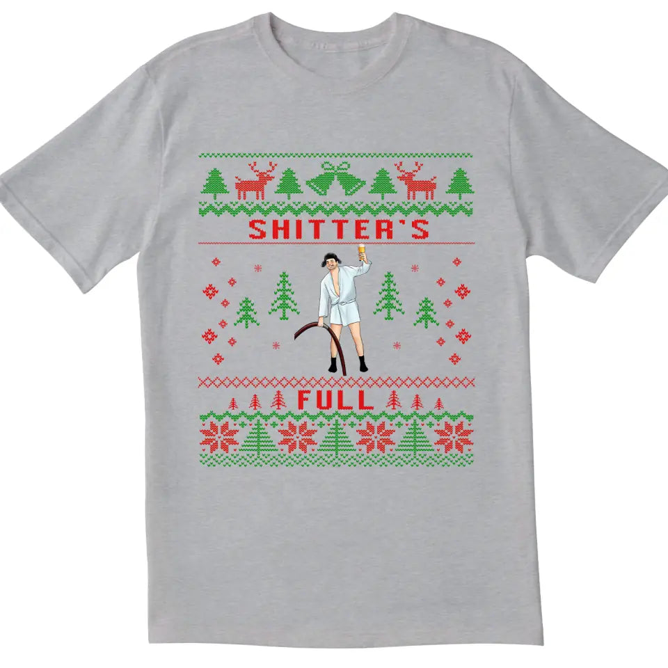 Shitter's Full Christmas - Personalized T-shirt, Funny Christmas Shirt For Family