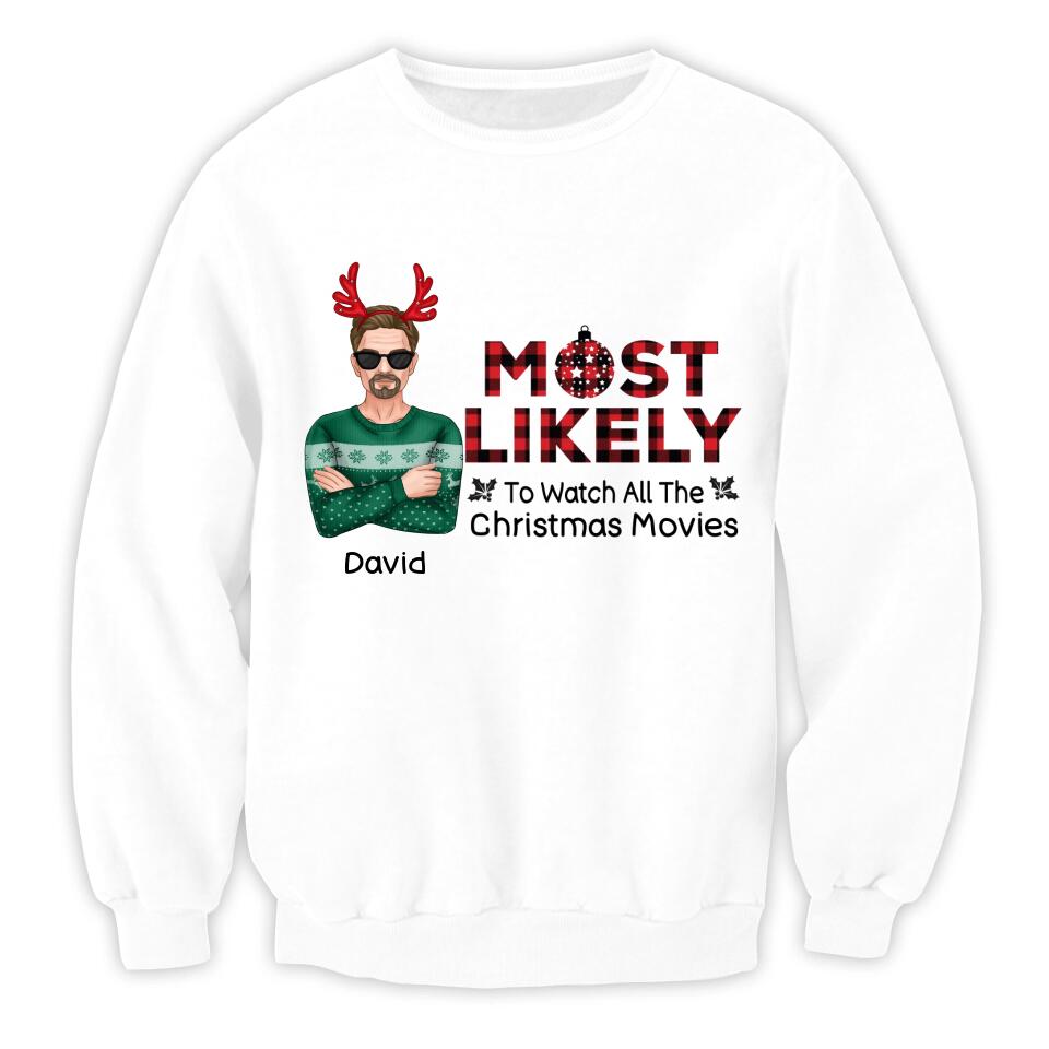 Most Likely To Watch All The Christmas Movies, Personalized Shirt - Christmas, New Year Gift For Family Members, Family, Sisters, Brothers