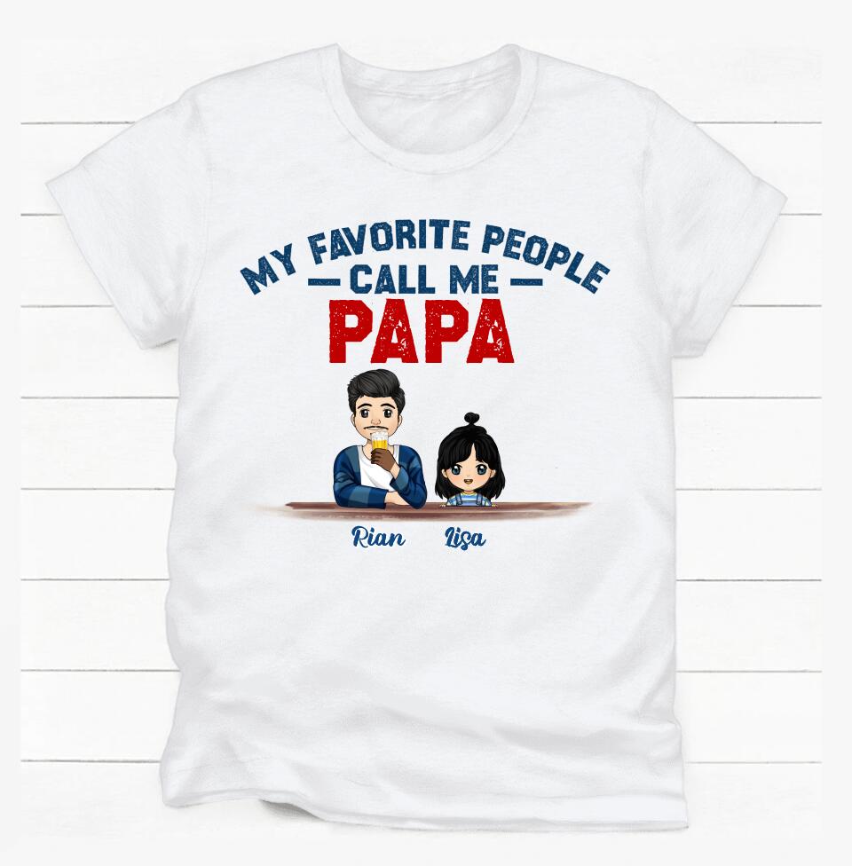 My Favorite People Call Me Grandpa, Gift For Dad - Personalized T-shirt