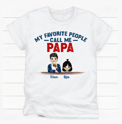 My Favorite People Call Me Grandpa, Gift For Dad - Personalized T-shirt