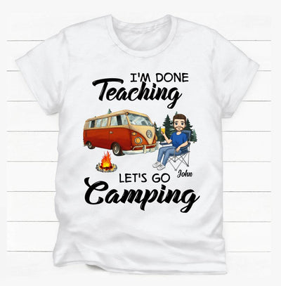 I'm Done .... Let's Go Camping - Personalized T-Shirt