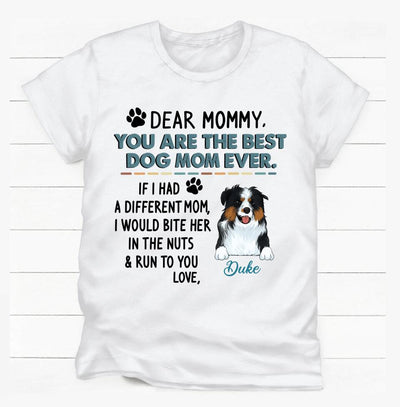 Dear Mommy, You Are The Best Dog Mom Ever - Personalized T-shirt