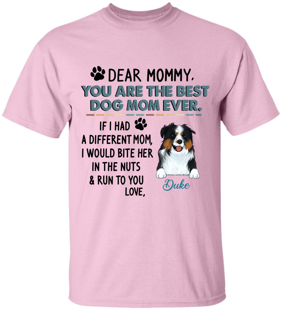 Dear Mommy, You Are The Best Dog Mom Ever - Personalized T-shirt
