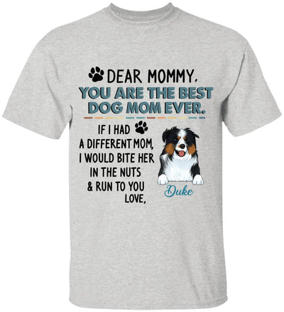 Dear Mommy, You Are The Best Dog Mom Ever - Personalized T-shirt