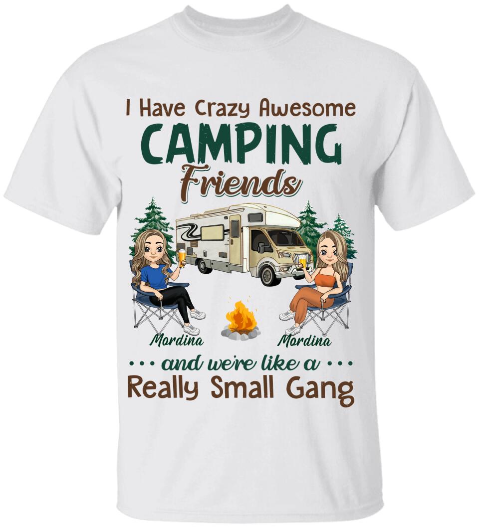 I Have Crazy Awesome Camping Friends - Personalized T-Shirt