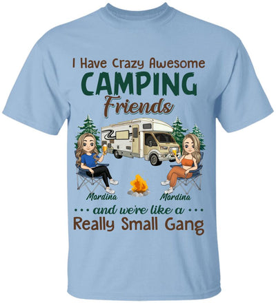 I Have Crazy Awesome Camping Friends - Personalized T-Shirt