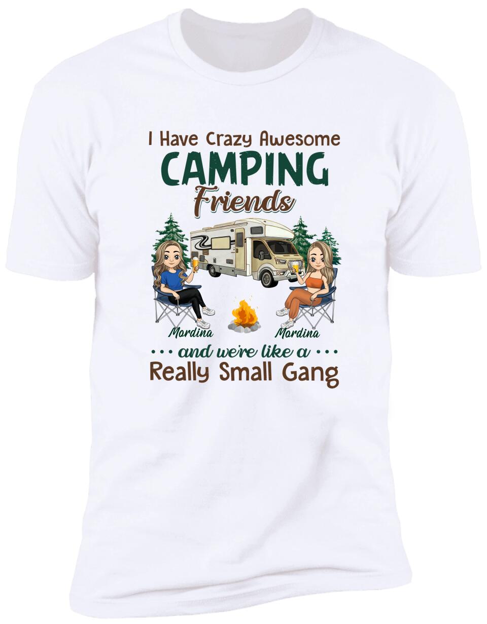 I Have Crazy Awesome Camping Friends - Personalized T-Shirt