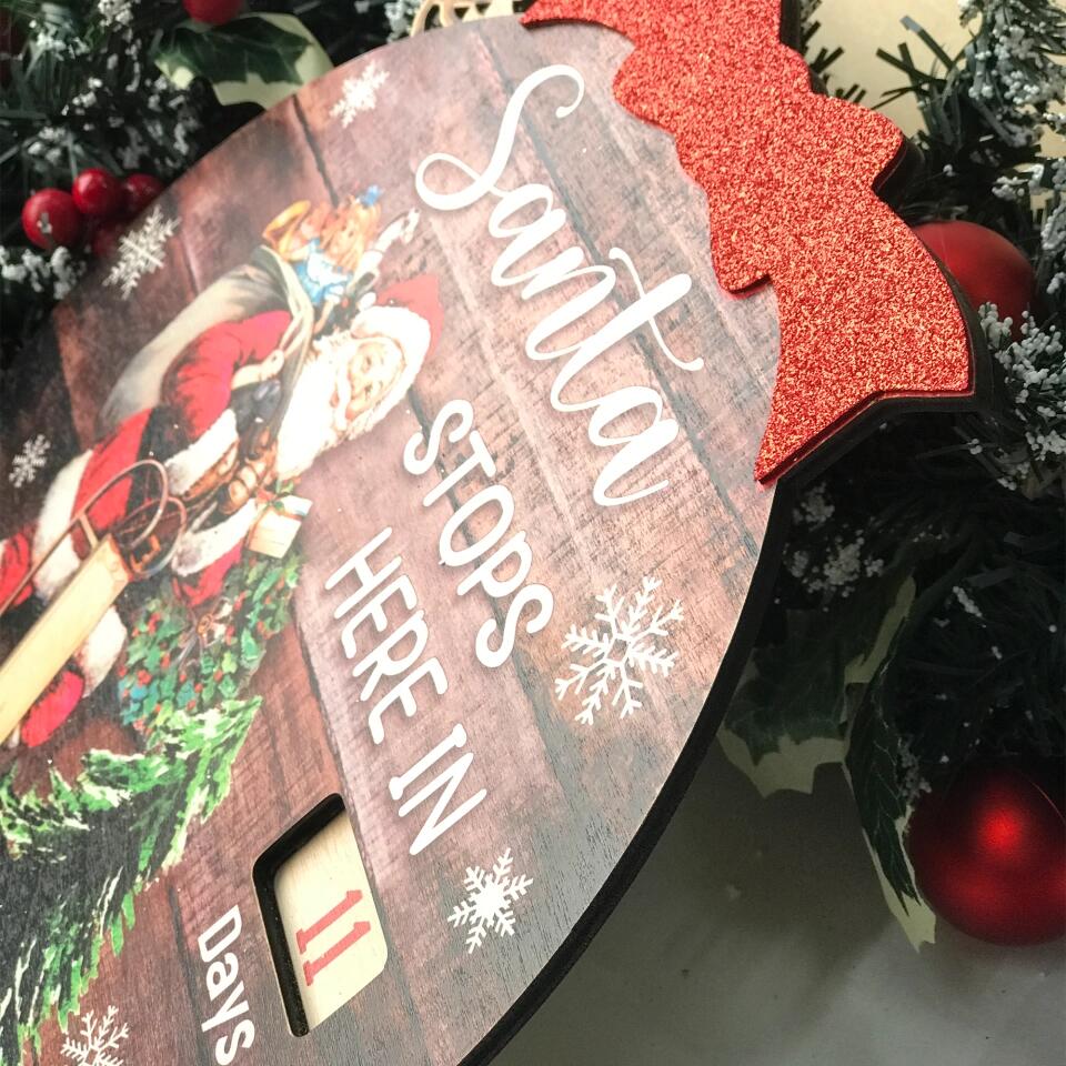 Santa Stops Here, Countdown to Christmas - Personalized Advent Calendar Wooden Sign
