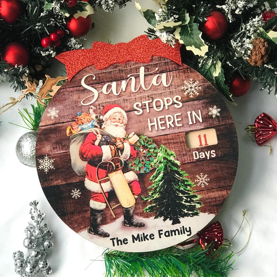 Santa Stops Here, Countdown to Christmas - Personalized Advent Calendar Wooden Sign