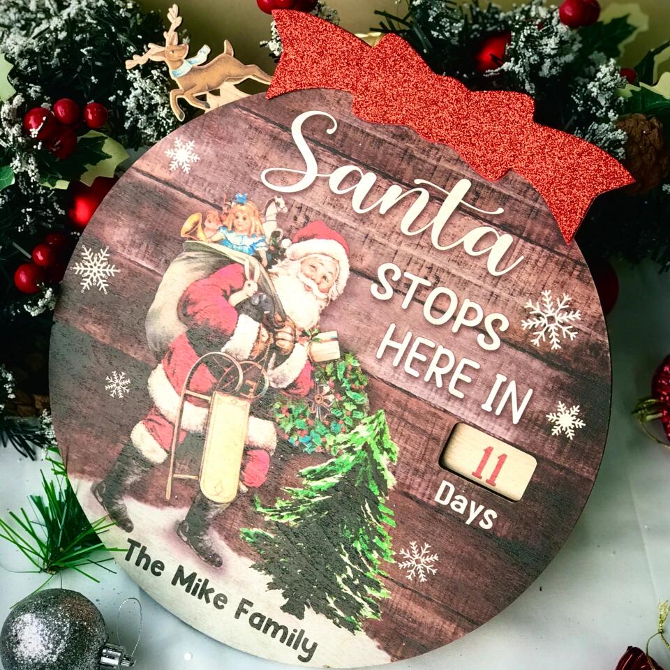 Santa Stops Here, Countdown to Christmas - Personalized Advent Calendar Wooden Sign