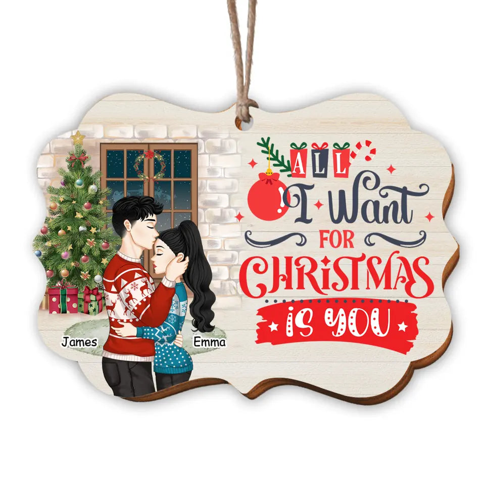 All I Want For Christmas Is You - Personalized Wooden Ornament, Christmas Gift For Couple, Husband & Wife