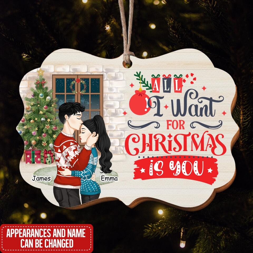 All I Want For Christmas Is You - Personalized Wooden Ornament, Christmas Gift For Couple, Husband & Wife
